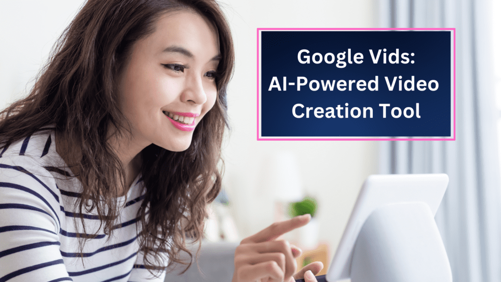 Introducing Google Vids: AI-Powered Video Creation Tool
